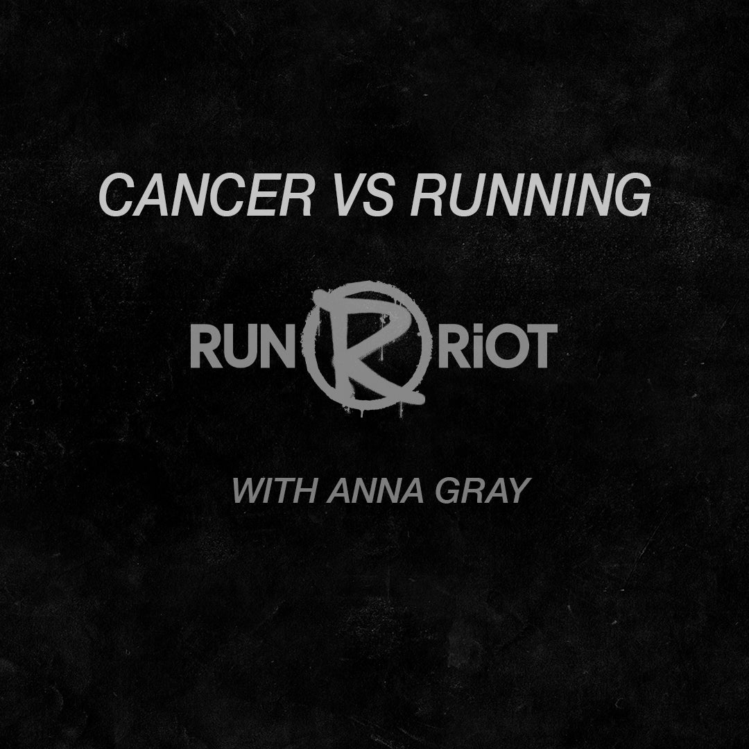 Episode V - Running vs Cancer with Anna Gray